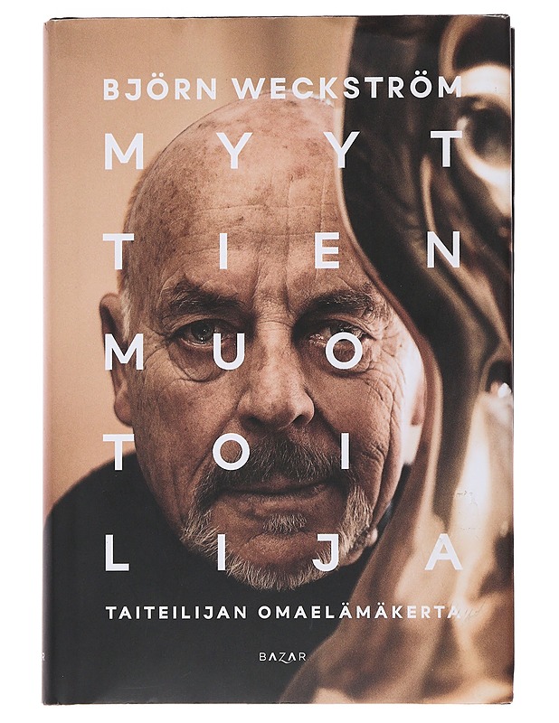 Myyttien muotoilija : taiteilijan omaelämäkerta - Weckström, Björn - Elämäkerrat ja muistelmat - 10105480212 - 0