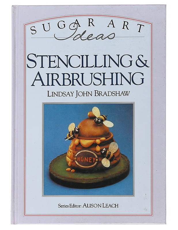 Sugar Art Ideas Stencilling and Airbrushing - Bradshaw, Landsay - Tietokirjat ja oppaat - 10105480234 - 0