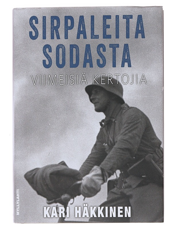 Sirpaleita sodasta : viimeisiä kertojia - Kari Häkkinen - Elämäkerrat ja muistelmat - 10105480326 - 0