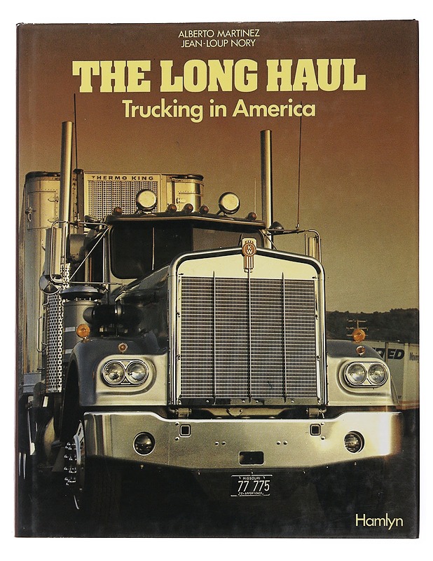 The long haul: trucking in America - Alberto Martinez, Jean-Loup Nory - Historiakirjat - 10105480444 - 0