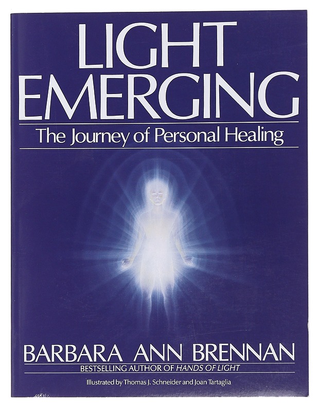 Light emerging  : the journey of personal healing - Brennan, Barbara Ann - Hyvinvointikirjat - 10105480598 - 0