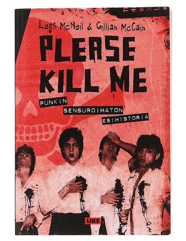 Please kill me : punkin sensuroimaton esihistoria - McNeil, Legs - Musiikki- ja elokuvakirjat - 10105480613 - 0