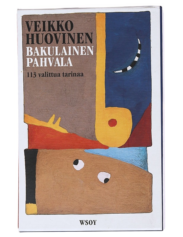 Bakulainen pahvala : 113 valittua tarinaa - Veikko Huovinen - Romaanit ja novellit - 10105480634 - 0