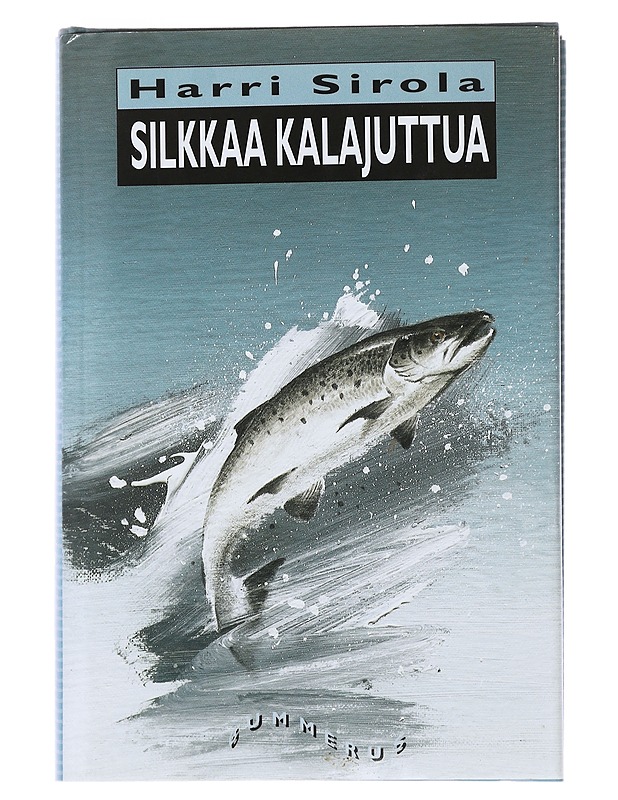SIlkkaa kalajuttua - Harri Sirola - Romaanit ja novellit - 10105480685 - 0