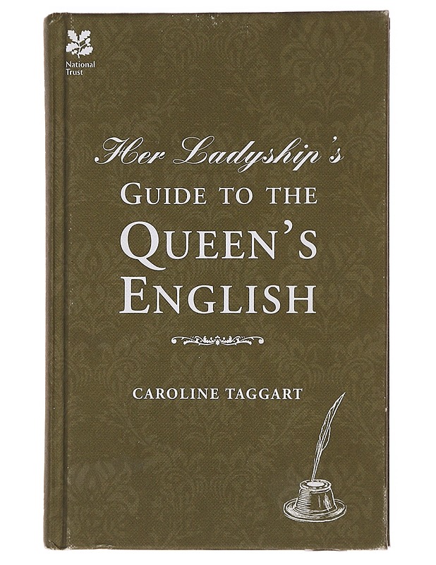 Her Ladyship's Guide to the Queen's English - Caroline Taggart - Tietokirjat ja oppaat - 10105480708 - 0