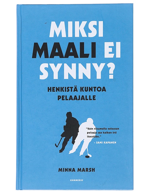 Miksi maali ei synny? : henkistä kuntoa pelaajalle - Minna Marsh - Hyvinvointikirjat - 10105480793 - 0