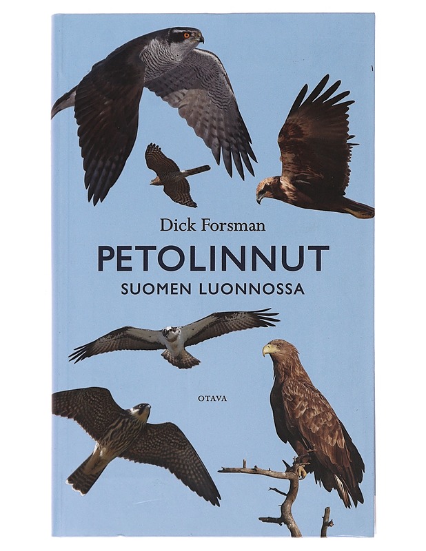 Petolinnut Suomen luonnossa - Forsman, Dick - Tietokirjat ja oppaat - 10105480807 - 0