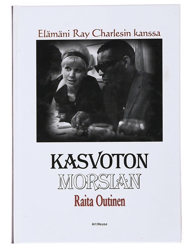 Kasvoton morsian : Elämäni Ray Charlesin kanssa - Raita Outinen - Elämäkerrat ja muistelmat - 10105480925 - 0