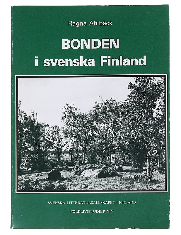 Ragna Ahlbäck : Bonden i svenska Finland : Teori och praktik inom åkerbruk och boskapsskötsel - Historiakirjat - 10105481017 - 0
