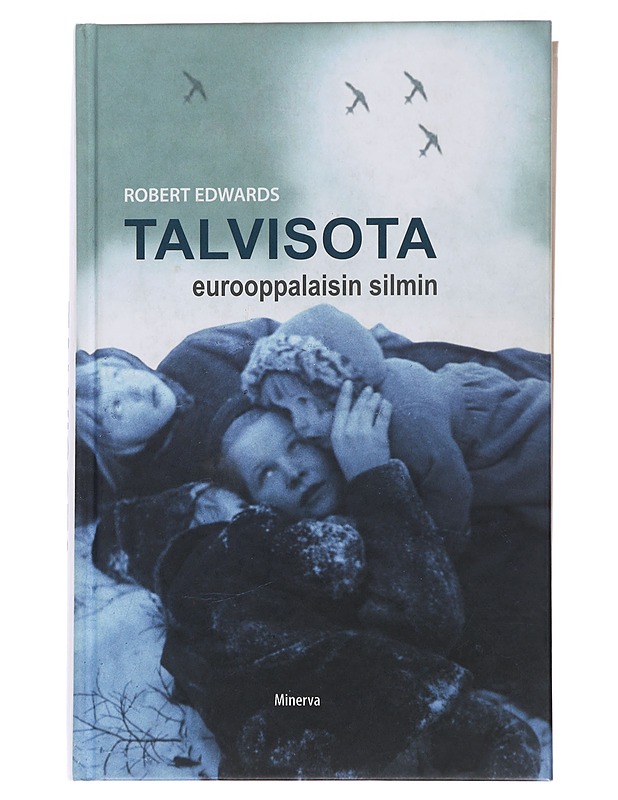 Talvisota eurooppalaisin silmin - Edwards, Robert - Historiakirjat - 10105481082 - 0