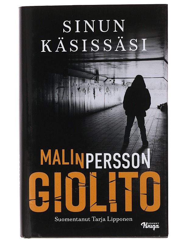 Sinun käsissäsi - Persson Giolito, Malin - Jännitys ja dekkarit - 10105481126 - 0