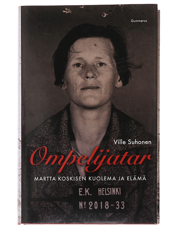 Ompelijatar: Martta Koskisen kuolema ja elämä - Ville Suhonen - Elämäkerrat ja muistelmat - 10105481144 - 0