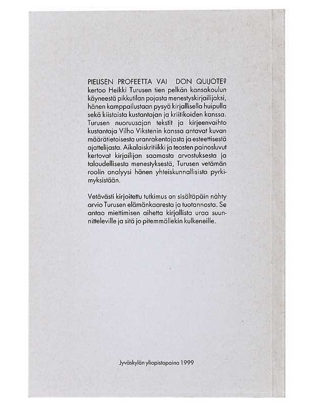 Pielisen profeetta vai Don Quijote? Heikki Turusen elämän ja kirjailijan kaari - Kalevi Nikki - Elämäkerrat ja muistelmat - 10105481150 - 1