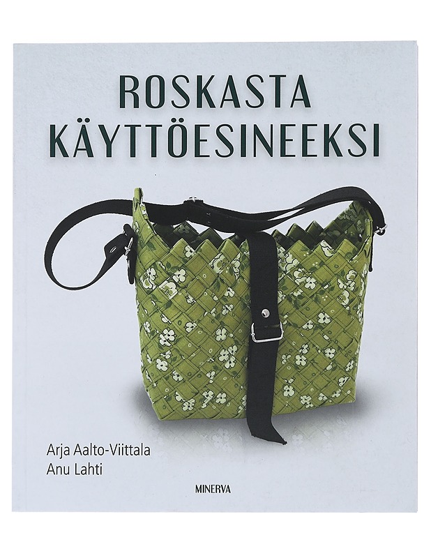 Roskasta käyttöesineeksi - Aalto-Viittala, Arja - Käsityökirjat - 10105481206 - 0