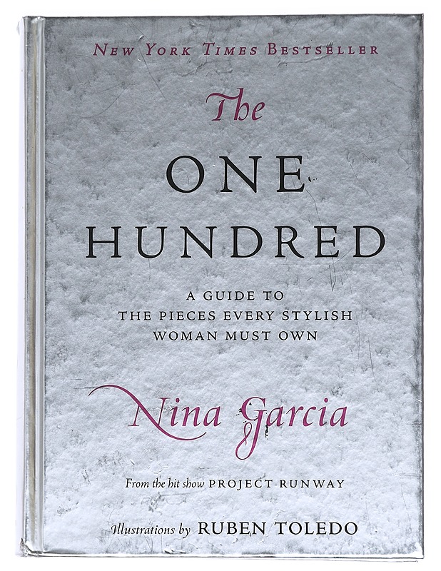 The One Hundred: A Guide to the Pieces Every Stylish Woman Must Own - Nina Garcia - Harrastekirjat - 10105481240 - 0