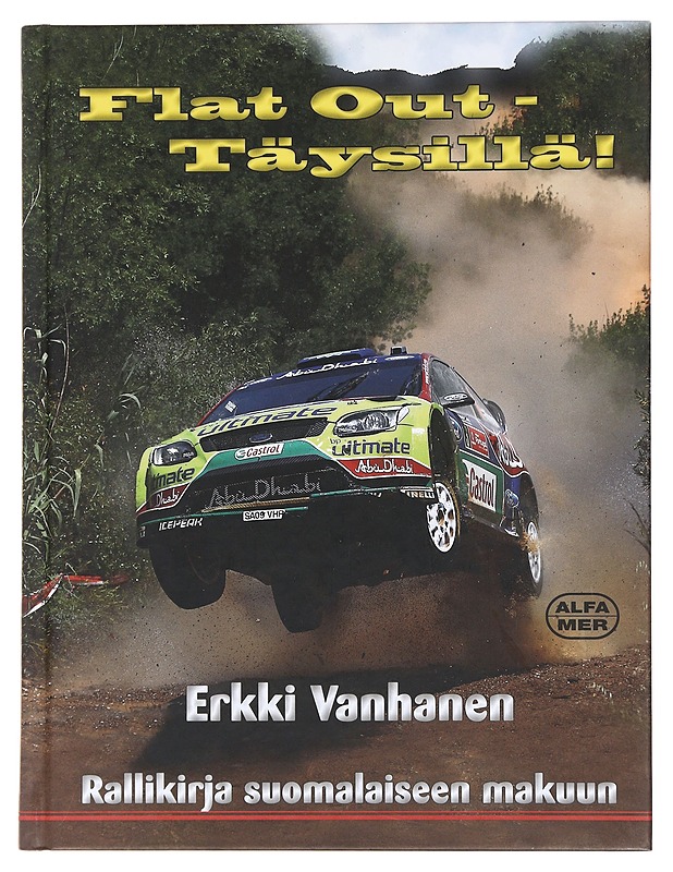 Flat out - täysillä! : rallikirja suomalaiseen makuun - Erkki Vanhanen - Harrastekirjat - 10105481322 - 0