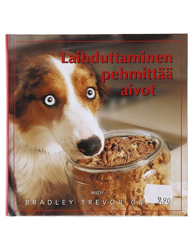 Laihduttaminen pehmittää aivot - Bradley Trevor Greive - Hyvinvointikirjat - 10105481327 - 0