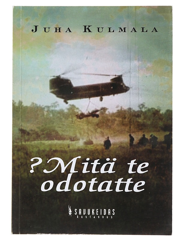 ?Mitä te odotatte - Juha Kulmala - Romaanit ja novellit - 10105481364 - 0
