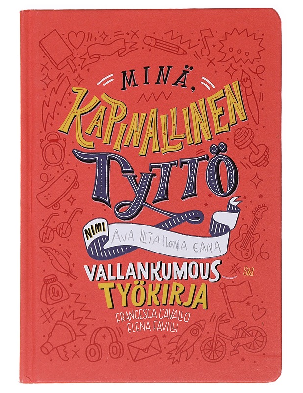 Minä, kapinallinen tyttö vallankumoustyökirja - Cavallo, Francesca - Tietokirjat ja oppaat - 10105481417 - 0