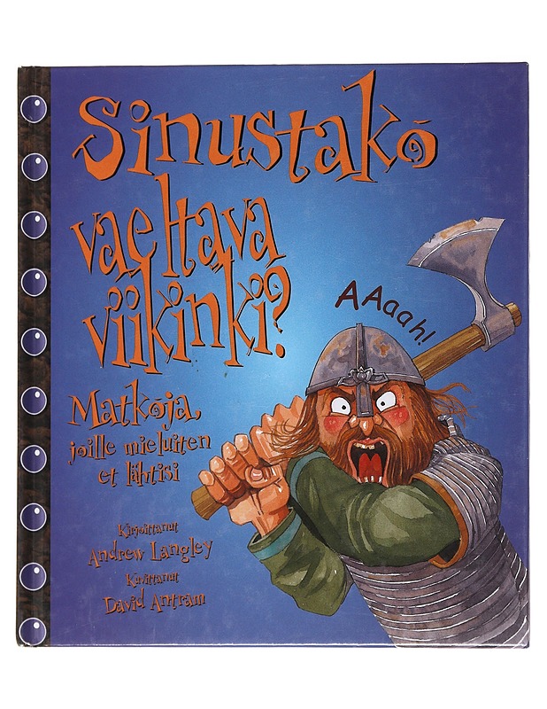 Sinustako vaeltava viikinki? : Matkoja, joille mieluiten et lähtisi - Langley, Andrew - Tietokirjat ja oppaat - 10105481428 - 0