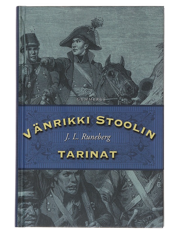 Vänrikki Stoolin tarinat - Runeberg, Johan Ludvig  - Runot ja näytelmät - 10105481446 - 0