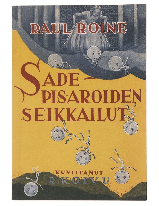 Sadepisaroiden seikkailut - Raul, Roine - Tietokirjat ja oppaat - 10105481470 - 0