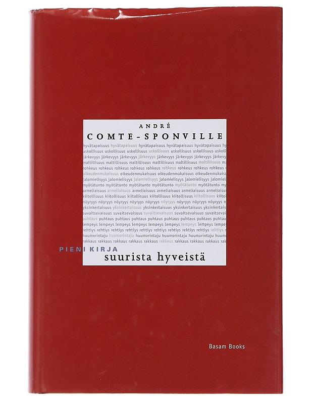 Pieni kirja suurista hyveistä : löytöretki klassisten hyveiden olemukseen - Comte-Sponville, André - Tietokirjat ja oppaat - 10105481483 - 0