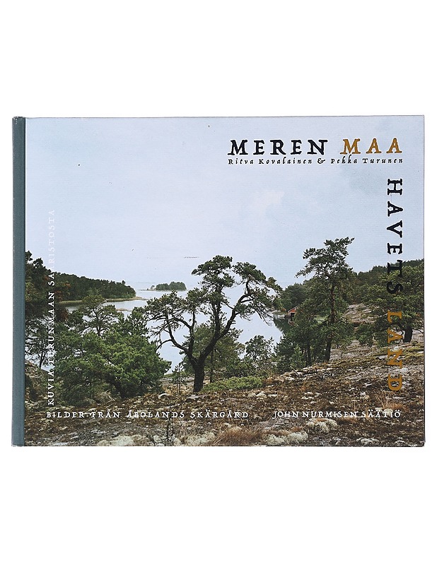 Meren maa : Havets land : kuvia Turunmaan saaristosta - Ritva Kovalainen, Pekka Turunen - Taide- ja kulttuurikirjat - 10105481498 - 0