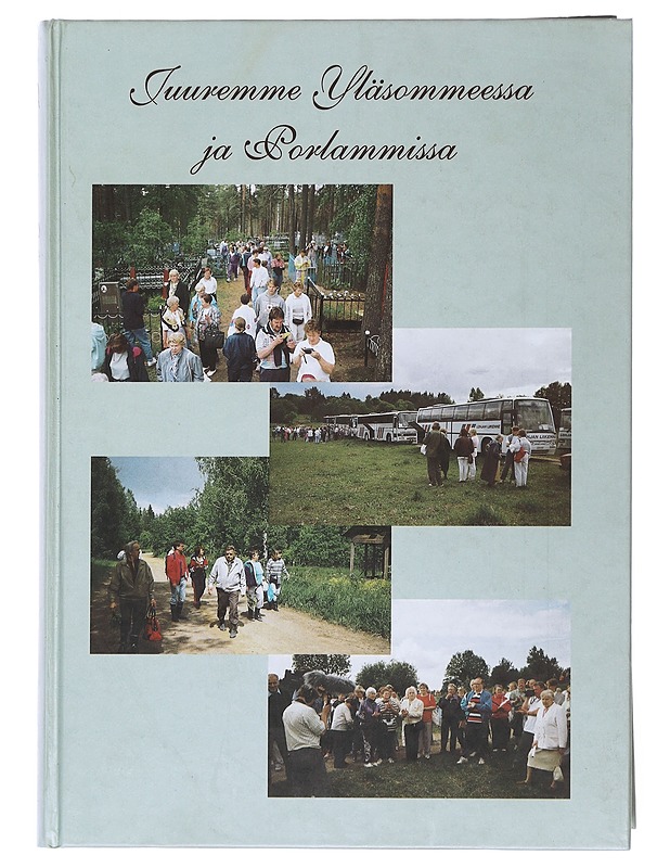 Juuremme Yläsommeessa ja Porlammissa - Historiakirjat - 10105481507 - 0