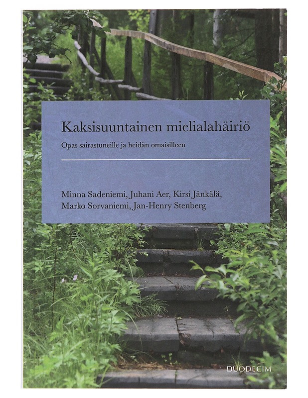 Kaksisuuntainen mielialahäiriö : opas sairastuneille ja heidän omaisilleen - Sadeniemi, Minna - Tietokirjat ja oppaat - 10105481540 - 0