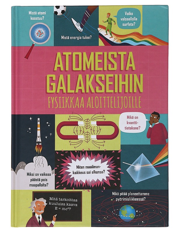 Atomeista galakseihin : fysiikkaa aloittelijoille - Firth, Rachel - Lastenkirjat - 10105481558 - 0