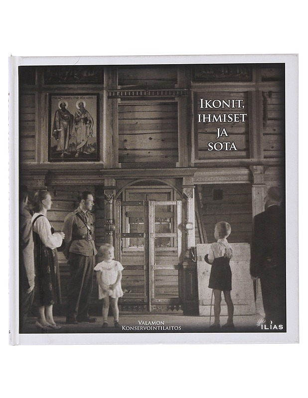 Ikonit, ihmiset ja sota - Kotkavaara, Kari - Historiakirjat - 10105481565 - 0