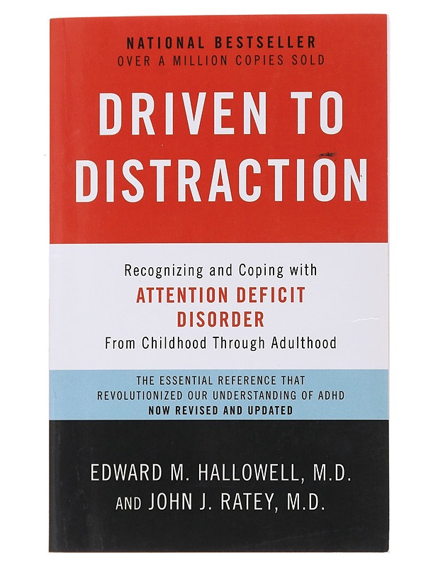Driven to distraction : recognizing and coping with attention deficit disorder from childhood through adulthood - Hallowell, Edward M. - Tietokirjat ja oppaat - 10105481573 - 0