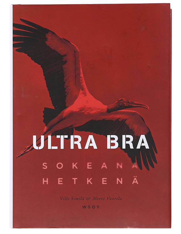 Ultra Bra : sokeana hetkenä - Similä, Ville - Musiikki- ja elokuvakirjat - 10105481608 - 0