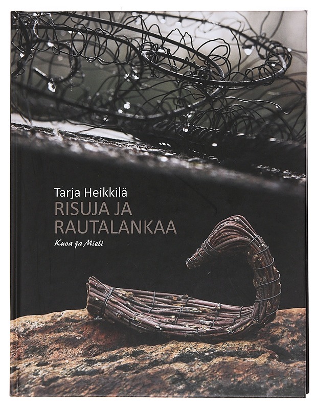 Risuja ja rautalankaa - Tarja Heikkilä - Historiakirjat - 10105481626 - 0