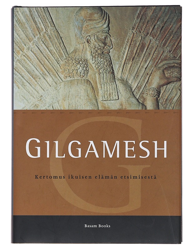 Gilgamesh : kertomus ikuisen elämän etsimisestä - Hämeen-Anttila, Jaakko - Tietokirjat ja oppaat - 10105481702 - 0