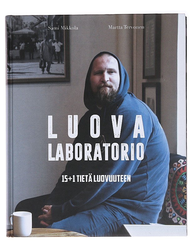 Luova Laboratorio : 15+1 tietä luovuuteen - Mikkola, Sami - Tietokirjat - 10105481734 - 0