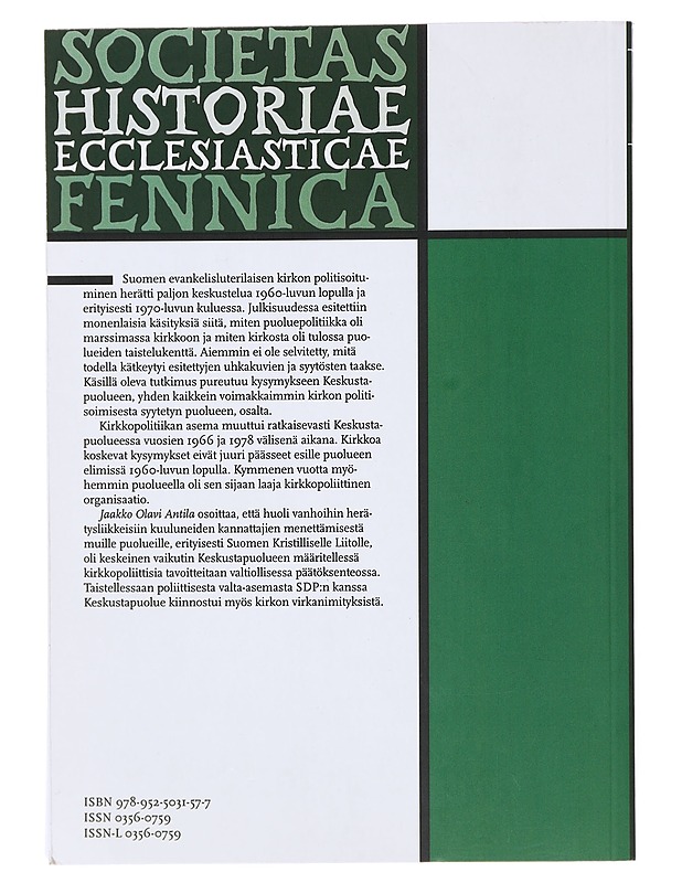 "Politiikka on kirkossa": keskustapuoleen kirrkopollittisten tavoitteiden muotoutuminen vuosina 1966-1978 - Jaakko Olavi Antila - Tietokirjat - 10105481751 - 1