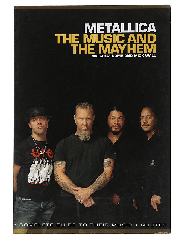 Metallica : the music and the mayhem - Dome, Malcolm - Musiikki- ja elokuvakirjat - 10105481785 - 0