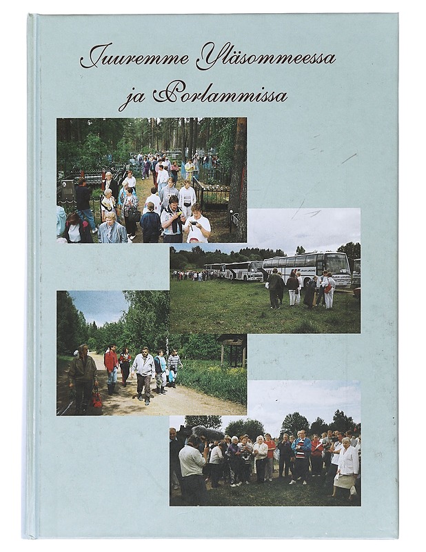 Juuremme Yläsommeessa ja Porlammissa - Rauni Auvinen - Historiakirjat - 10105481911 - 0