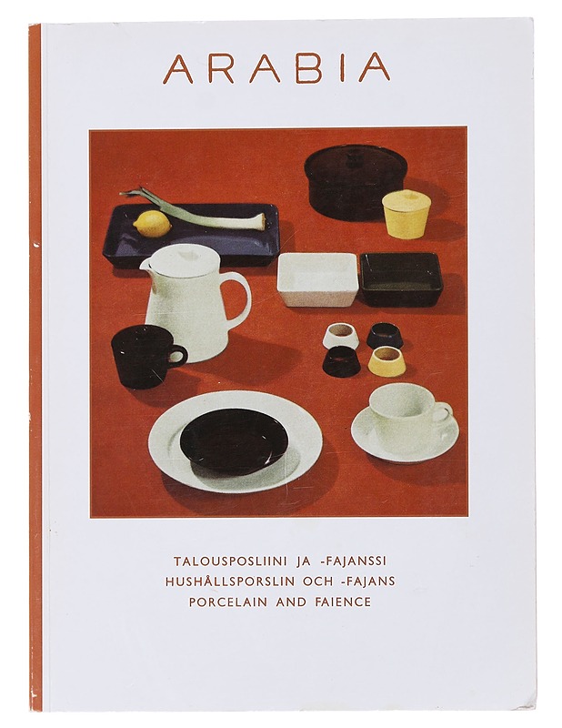 Arabia : talousposliini ja -fajanssi = hushållsporslin och -fajans = porcelain and faeince - Arabia - Tietokirjat ja oppaat - 10105481937 - 0