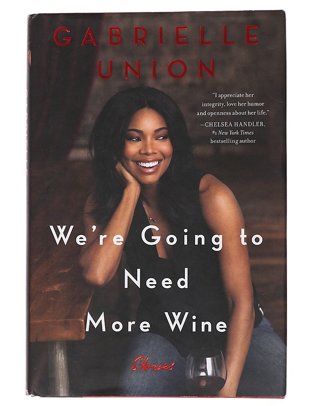 We're going to need more wine - Gabrielle Union - Elämäkerrat ja muistelmat - 10105481934 - 0