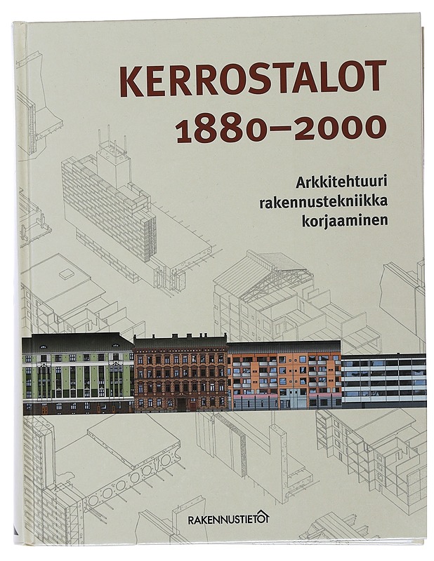 Kerrostalot 1880-2000 : arkkitehtuuri, rakennustekniikka, korjaaminen - Neuvonen, Petri - Tietokirjat ja oppaat - 10105482002 - 0
