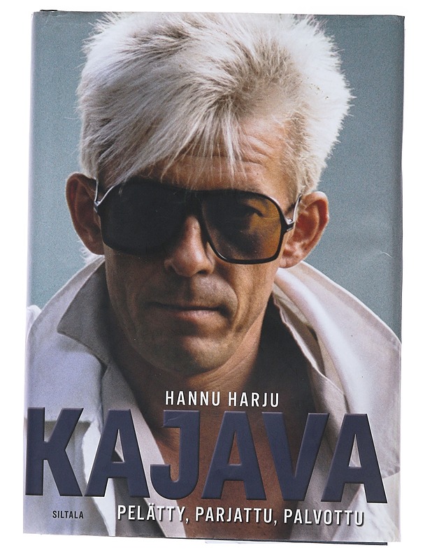 Kajava : pelätty, parjattu, palvottu - Hannu Harju - Elämäkerrat ja muistelmat - 10105482020 - 0