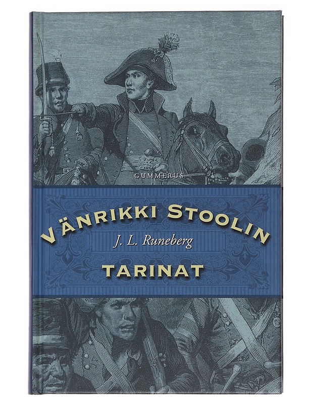 Vänrikki Stoolin tarinat - Runeberg, Johan Ludvig - Runot ja näytelmät - 10105482037 - 0