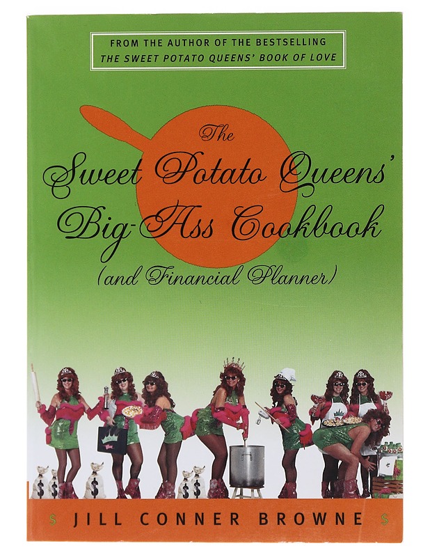 The Sweet Potato Queens' Big Ass Cookbook and Financial Planneer - Browne, Jill Conner - Tietokirjat ja oppaat - 10105482191 - 0