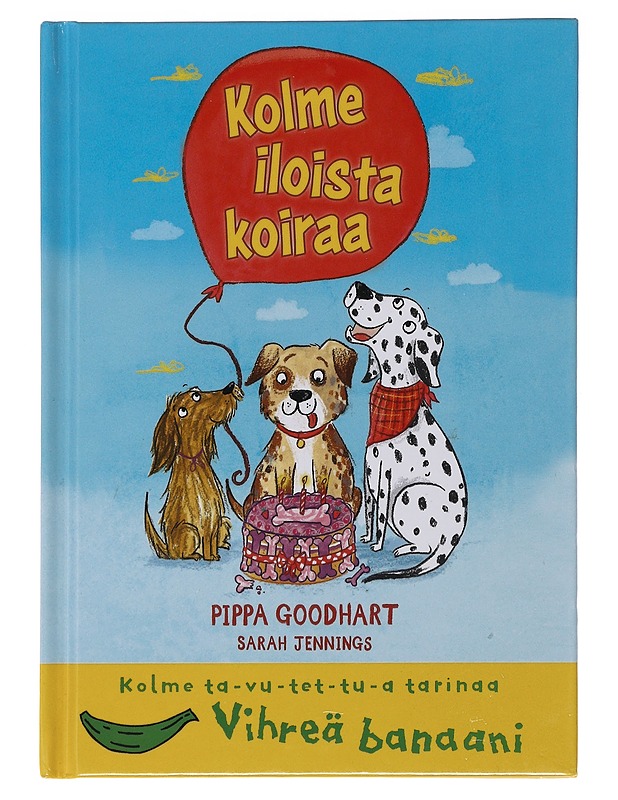 Kolme iloista koiraa - Goodhart, Pippa - Lastenkirjat - 10105482205 - 0