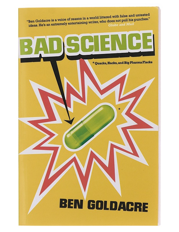 Bad Science: Quacks, Hacks, and Big Pharma Flacks - Goldacre, Ben - Tietokirjat ja oppaat - 10105482208 - 0
