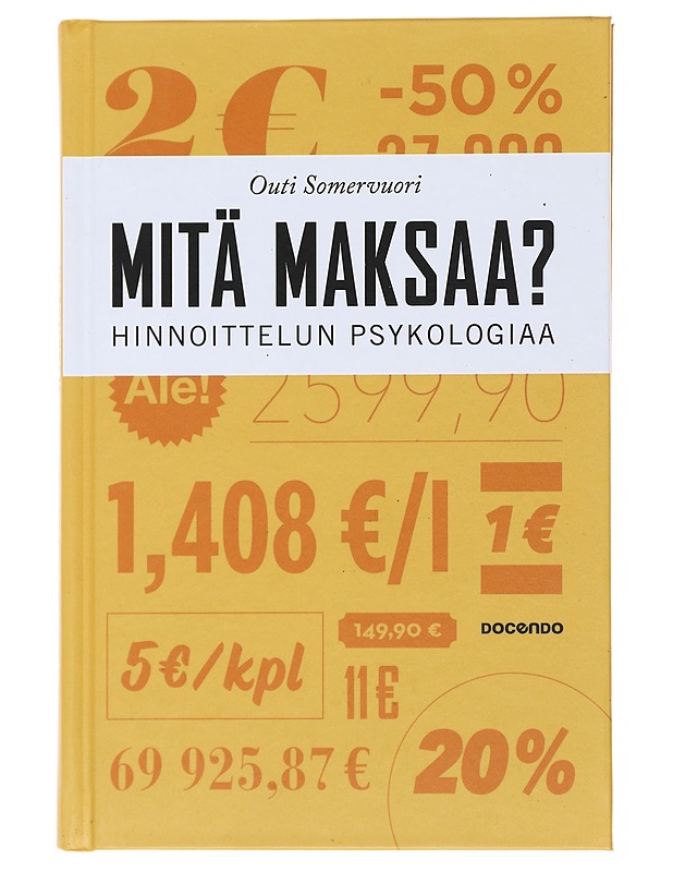 Mitä maksaa? : hinnoittelun psykologiaa - Outi Somervuori - Tietokirjat ja oppaat - 10105482230 - 0