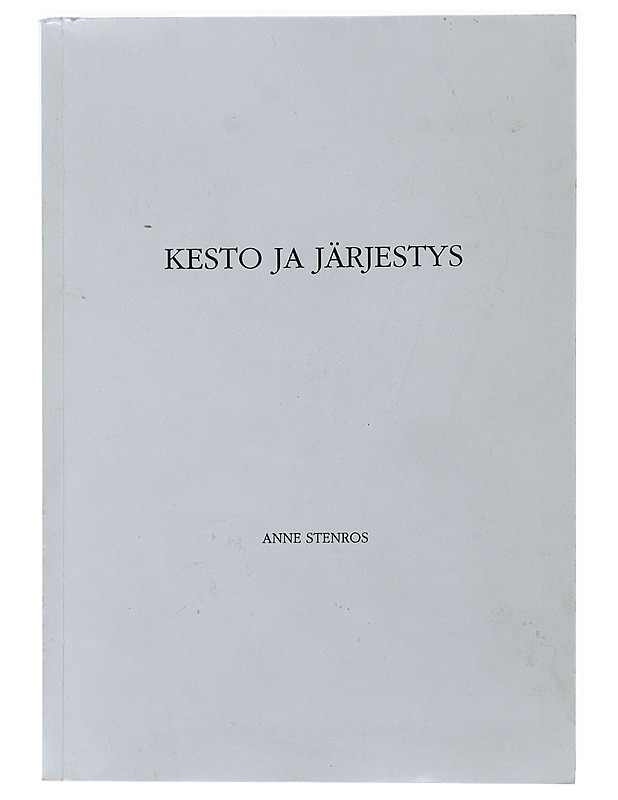 Kesto ja järjestys : tilarakenteen teoria - Stenros, Anne - Tietokirjat ja oppaat - 10105482241 - 0
